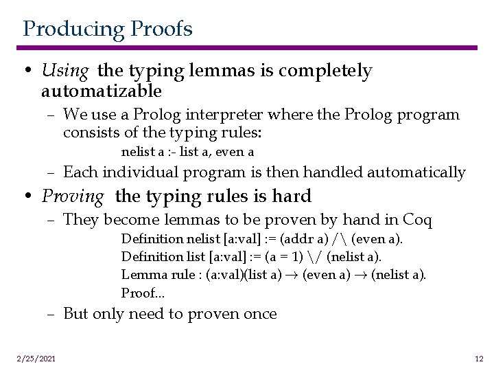 Producing Proofs • Using the typing lemmas is completely automatizable – We use a