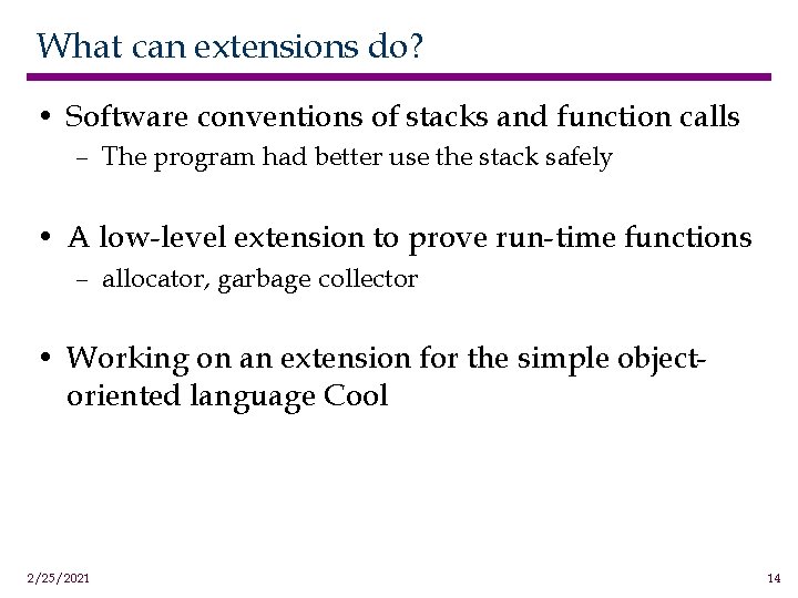 What can extensions do? • Software conventions of stacks and function calls – The
