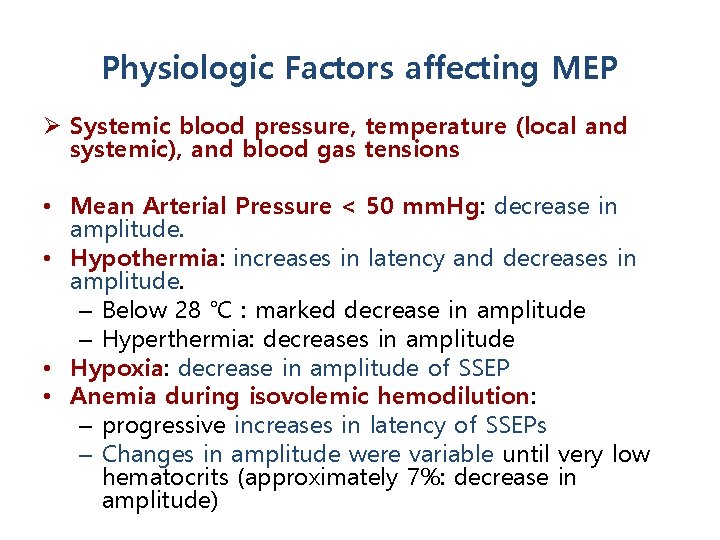 Physiologic Factors affecting MEP Ø Systemic blood pressure, temperature (local and systemic), and blood