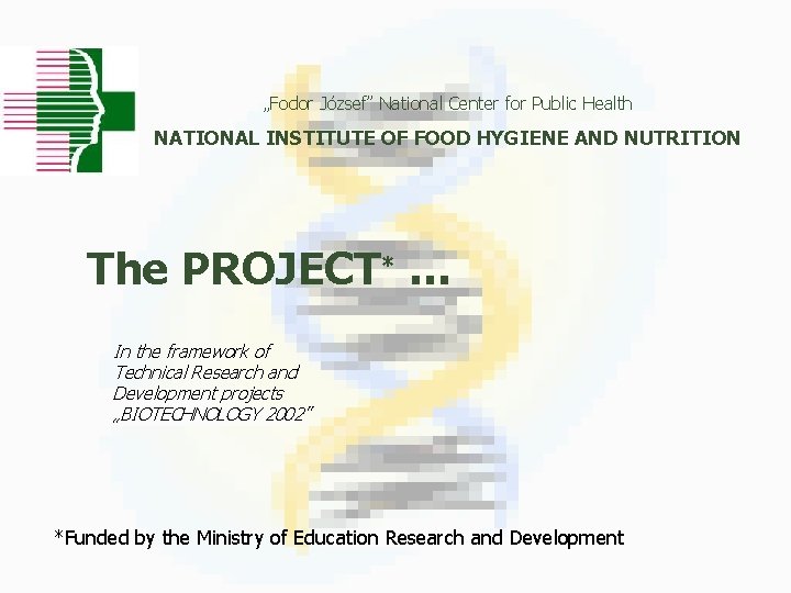 „Fodor József” National Center for Public Health NATIONAL INSTITUTE OF FOOD HYGIENE AND NUTRITION