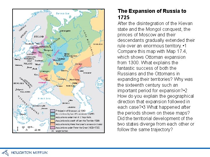 The Expansion of Russia to 1725 After the disintegration of the Kievan state and