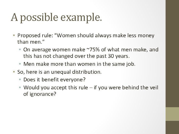 A possible example. • Proposed rule: “Women should always make less money than men.