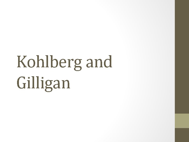 Kohlberg and Gilligan 