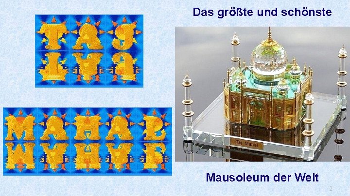 Das größte und schönste Mausoleum der Welt 2 