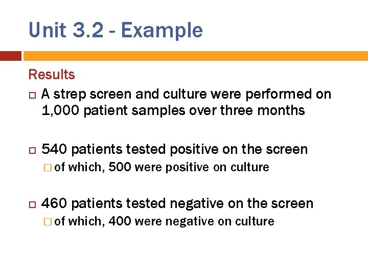 Unit 3. 2 - Example Results A strep screen and culture were performed on