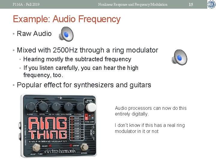 P 116 A - Fall 2019 Nonlinear Response and Frequency Modulation Example: Audio Frequency