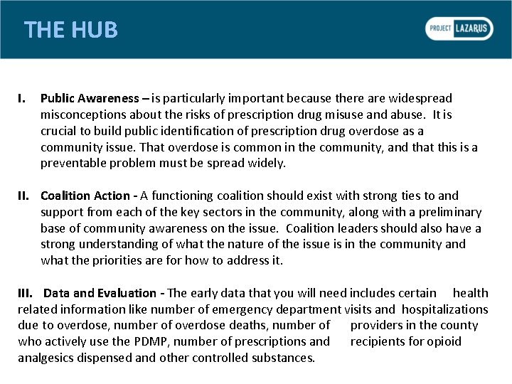  THE HUB I. Public Awareness – is particularly important because there are widespread