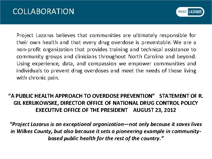 COLLABORATION Project Lazarus believes that communities are ultimately responsible for their own health and