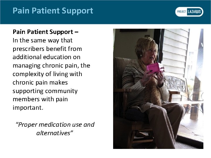 Pain Patient Support – In the same way that prescribers benefit from additional education