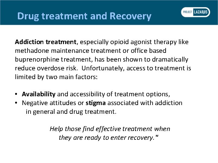 Drug treatment and Recovery Addiction treatment, especially opioid agonist therapy like methadone maintenance treatment