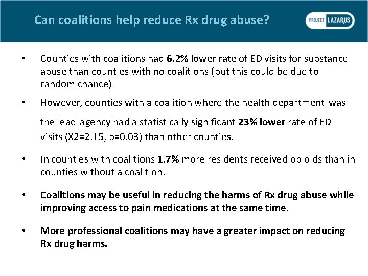 Can coalitions help reduce Rx drug abuse? • Counties with coalitions had 6. 2%