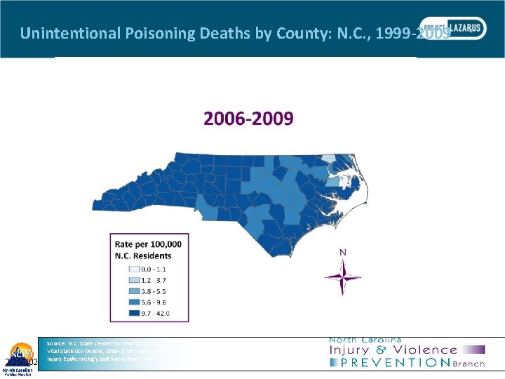 Unintentional Poisoning Deaths by County: N. C. , 1999 -2009 Prepared by Project Lazarus