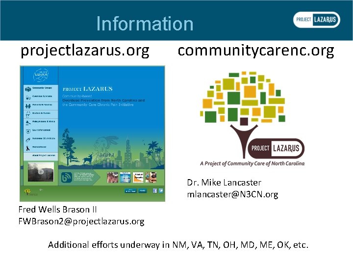 Information projectlazarus. org communitycarenc. org Dr. Mike Lancaster mlancaster@N 3 CN. org Fred Wells