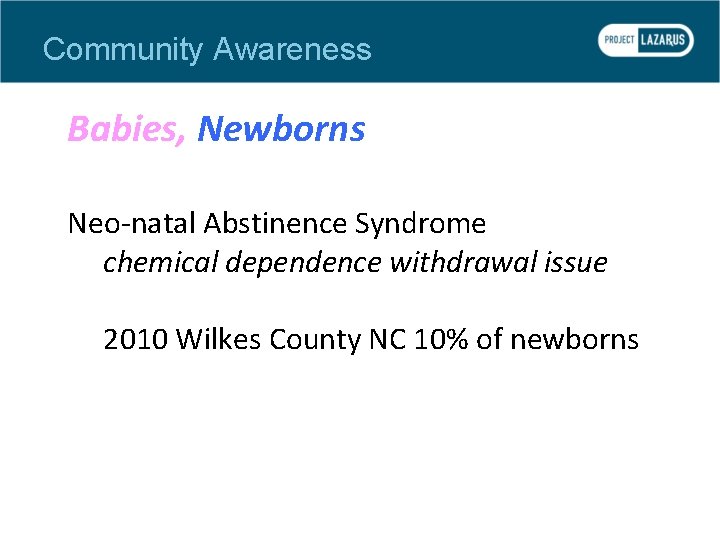 Community Awareness Babies, Newborns Neo-natal Abstinence Syndrome chemical dependence withdrawal issue 2010 Wilkes County