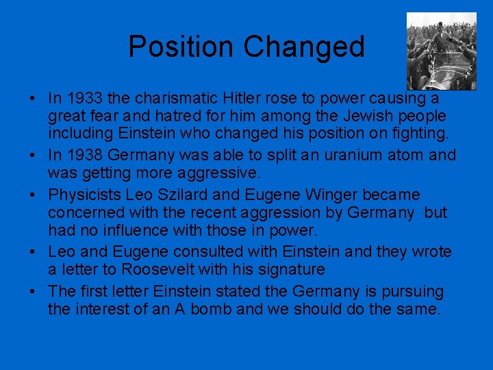 Position Changed • In 1933 the charismatic Hitler rose to power causing a great