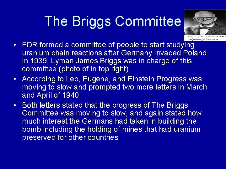 The Briggs Committee • FDR formed a committee of people to start studying uranium