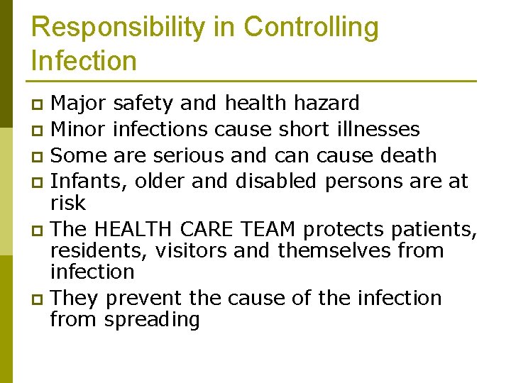 Responsibility in Controlling Infection Major safety and health hazard p Minor infections cause short