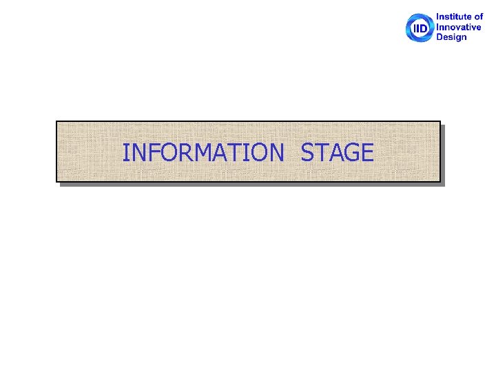 INFORMATION STAGE 