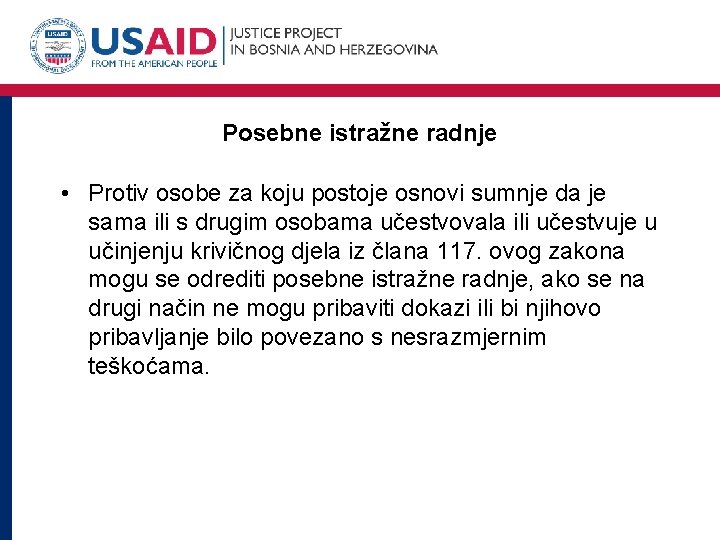 Posebne istražne radnje • Protiv osobe za koju postoje osnovi sumnje da je sama