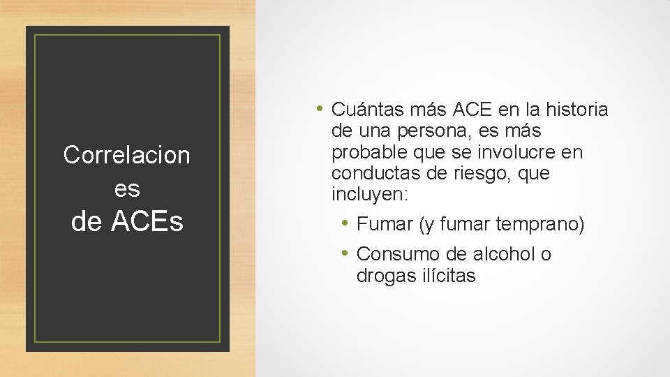  • Cuántas más ACE en la historia Correlacion es de ACEs de una