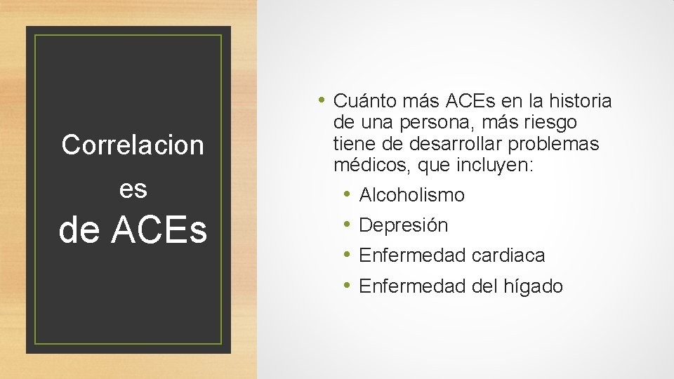 • Cuánto más ACEs en la historia Correlacion es de ACEs de una