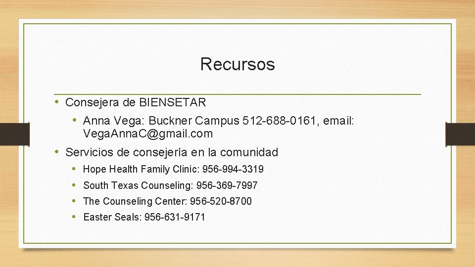 Recursos • Consejera de BIENSETAR • Anna Vega: Buckner Campus 512 -688 -0161, email: