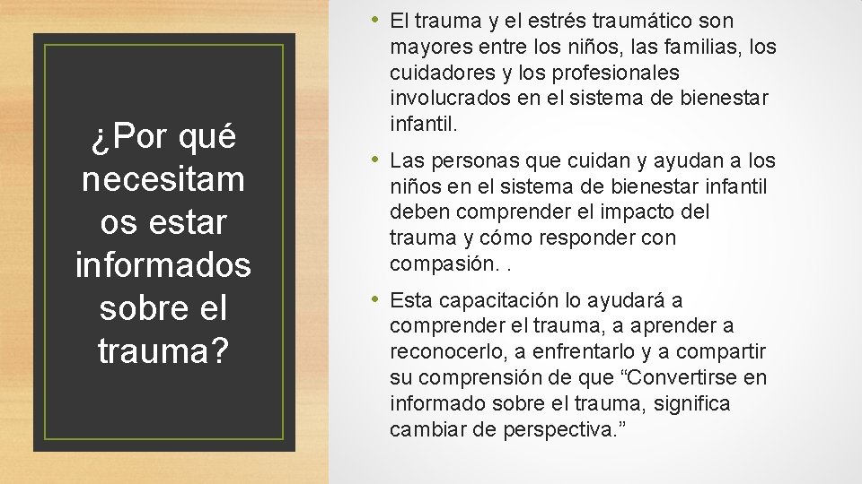  • El trauma y el estrés traumático son ¿Por qué necesitam os estar