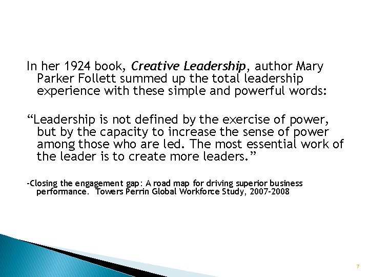 In her 1924 book, Creative Leadership, author Mary Parker Follett summed up the total