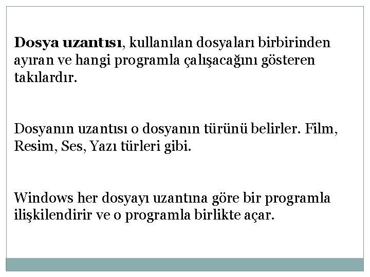 Dosya uzantısı, kullanılan dosyaları birbirinden ayıran ve hangi programla çalışacağını gösteren takılardır. Dosyanın uzantısı