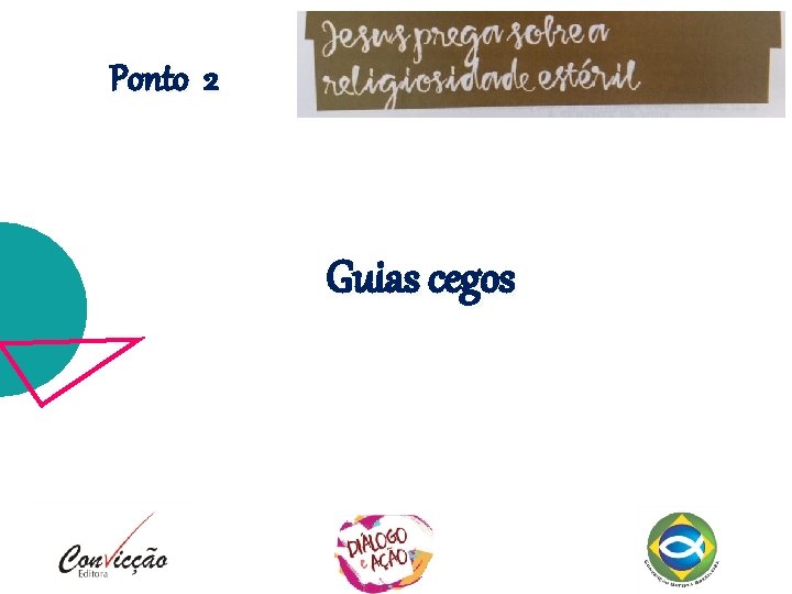 Ponto 2 Guias cegos Ponto 2 Guias cegos