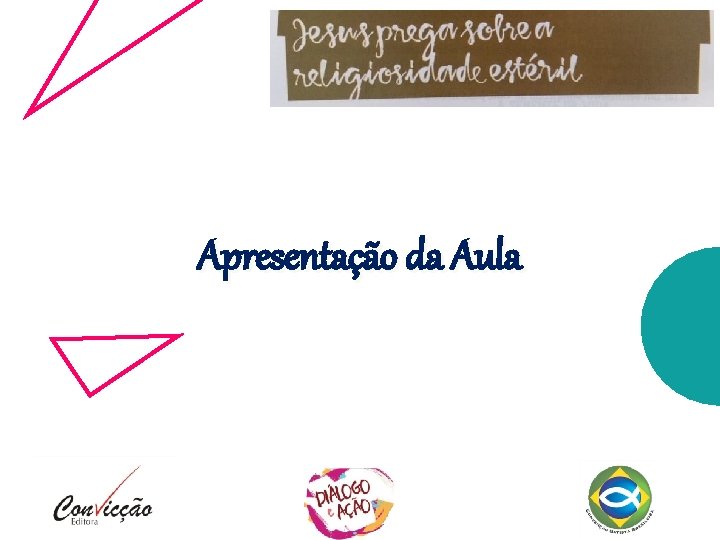Apresentação da Aula Apresentação da Aula