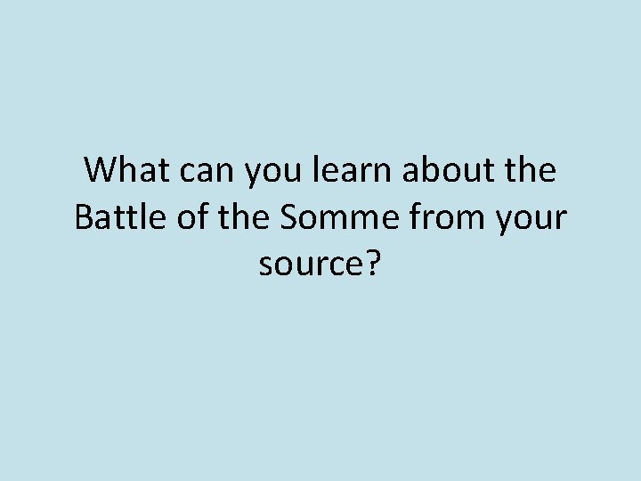 What can you learn about the Battle of the Somme from your source? 