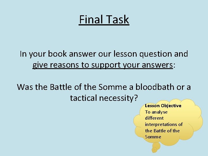 Final Task In your book answer our lesson question and give reasons to support