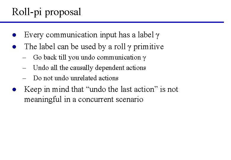 Roll-pi proposal l l Every communication input has a label γ The label can