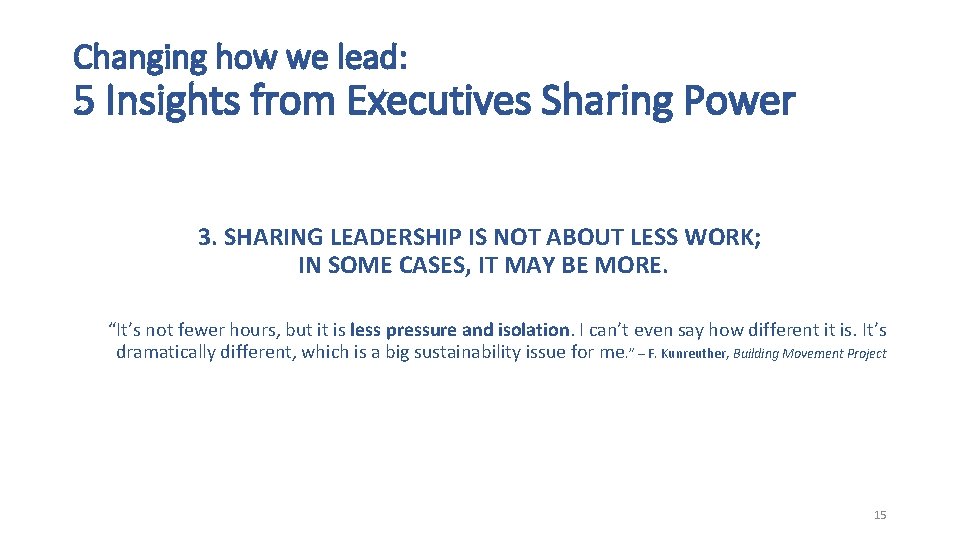 Changing how we lead: 5 Insights from Executives Sharing Power 3. SHARING LEADERSHIP IS