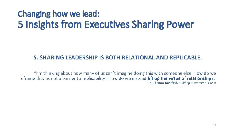 Changing how we lead: 5 Insights from Executives Sharing Power 5. SHARING LEADERSHIP IS