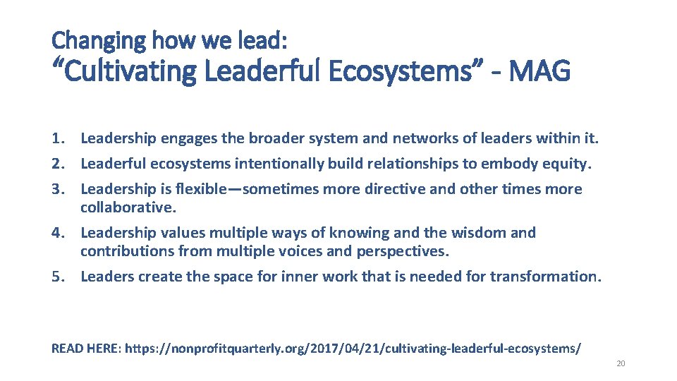 Changing how we lead: “Cultivating Leaderful Ecosystems” - MAG 1. Leadership engages the broader