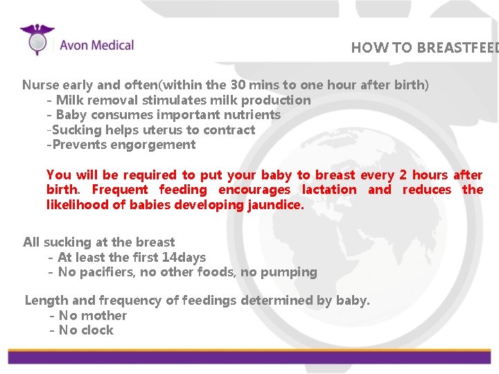 HOW TO BREASTFEED Nurse early and often(within the 30 mins to one hour after