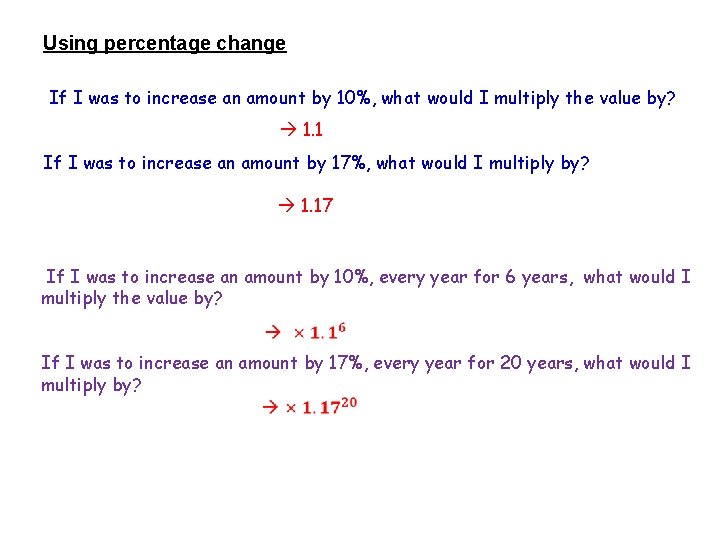 Using percentage change If I was to increase an amount by 10%, what would