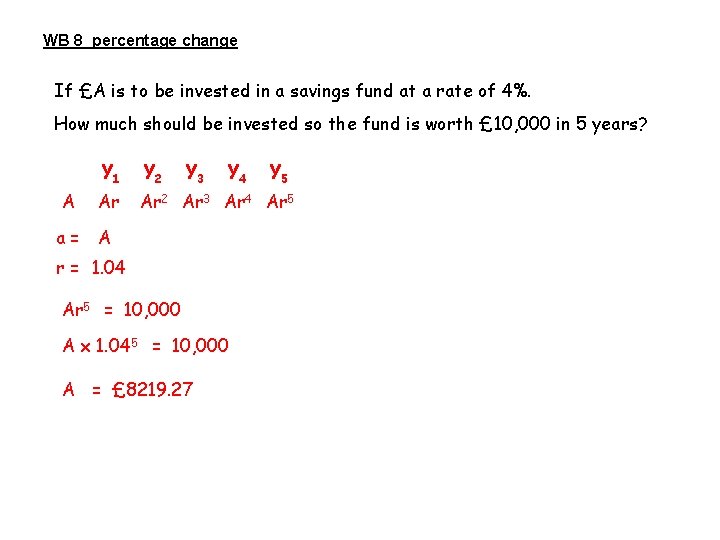 WB 8 percentage change If £A is to be invested in a savings fund