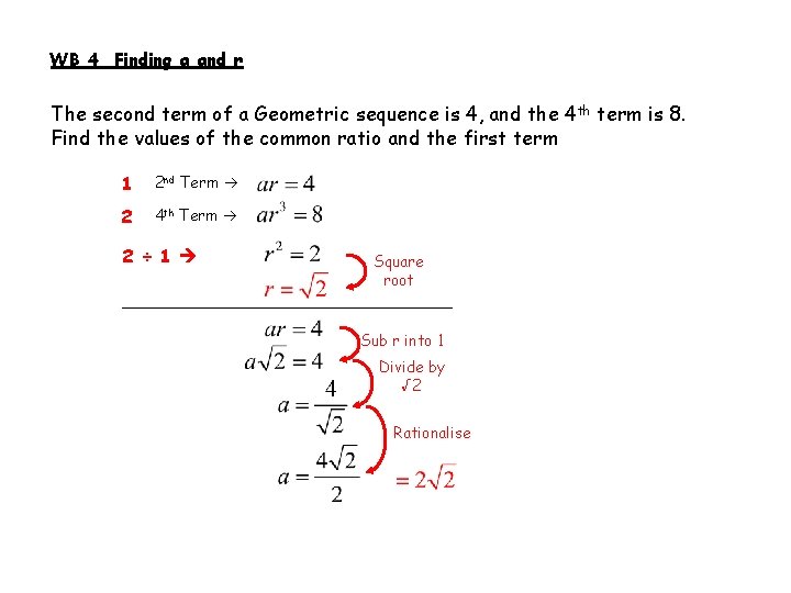 WB 4 Finding a and r The second term of a Geometric sequence is