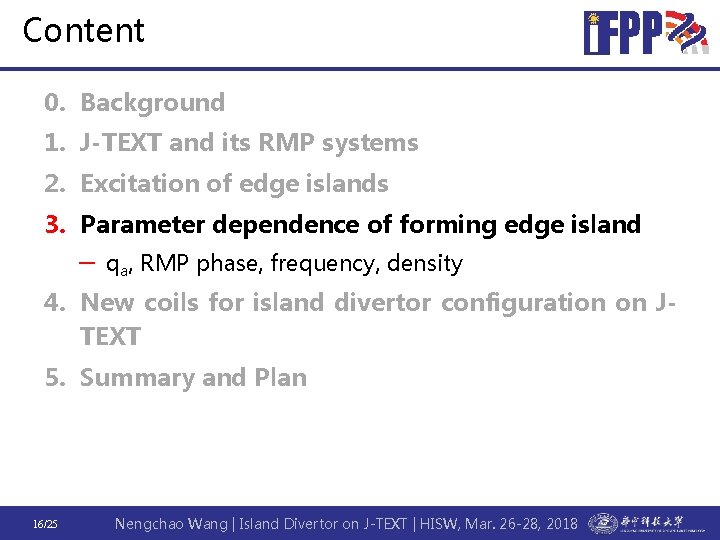 Content 0. Background 1. J-TEXT and its RMP systems 2. Excitation of edge islands