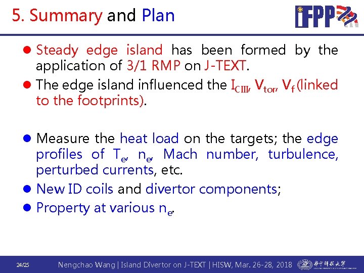 5. Summary and Plan l Steady edge island has been formed by the application