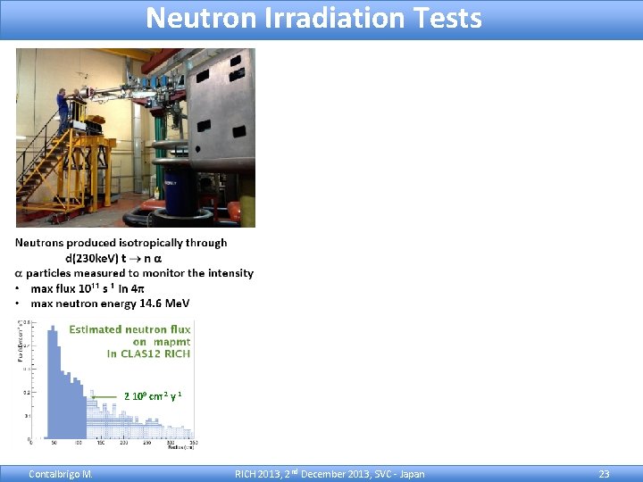 Neutron Irradiation Tests 2 109 cm-2 y-1 Contalbrigo M. RICH 2013, 2 nd December