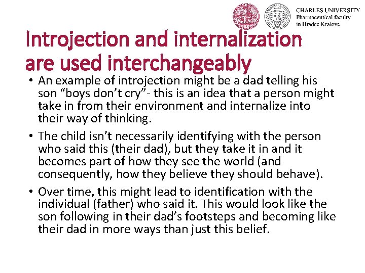 Introjection and internalization are used interchangeably • An example of introjection might be a