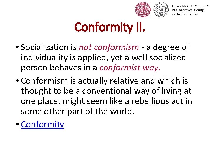 Conformity II. • Socialization is not conformism - a degree of individuality is applied, Conformity II. • Socialization is not conformism - a degree of individuality is applied,