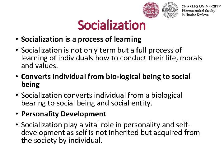 Socialization • Socialization is a process of learning • Socialization is not only term Socialization • Socialization is a process of learning • Socialization is not only term