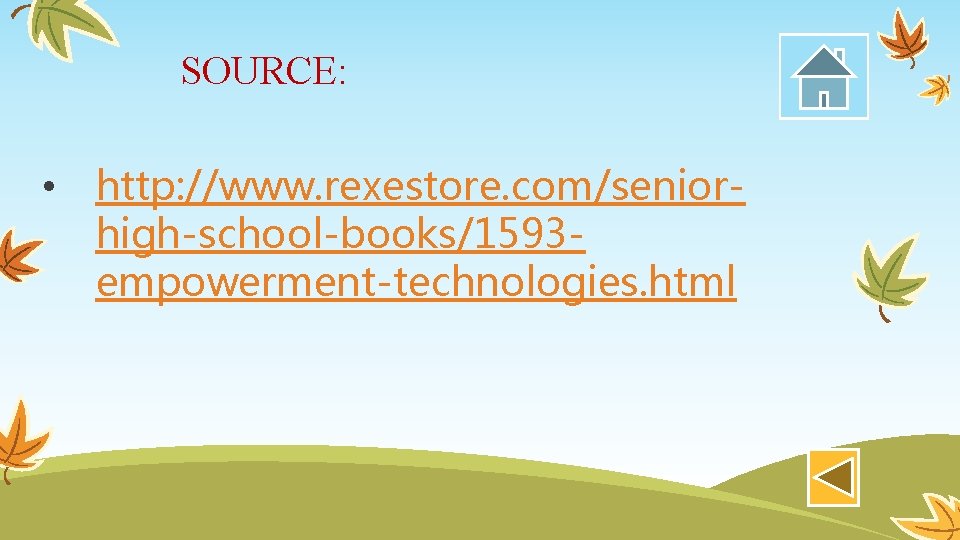 SOURCE: • http: //www. rexestore. com/seniorhigh-school-books/1593 empowerment-technologies. html 