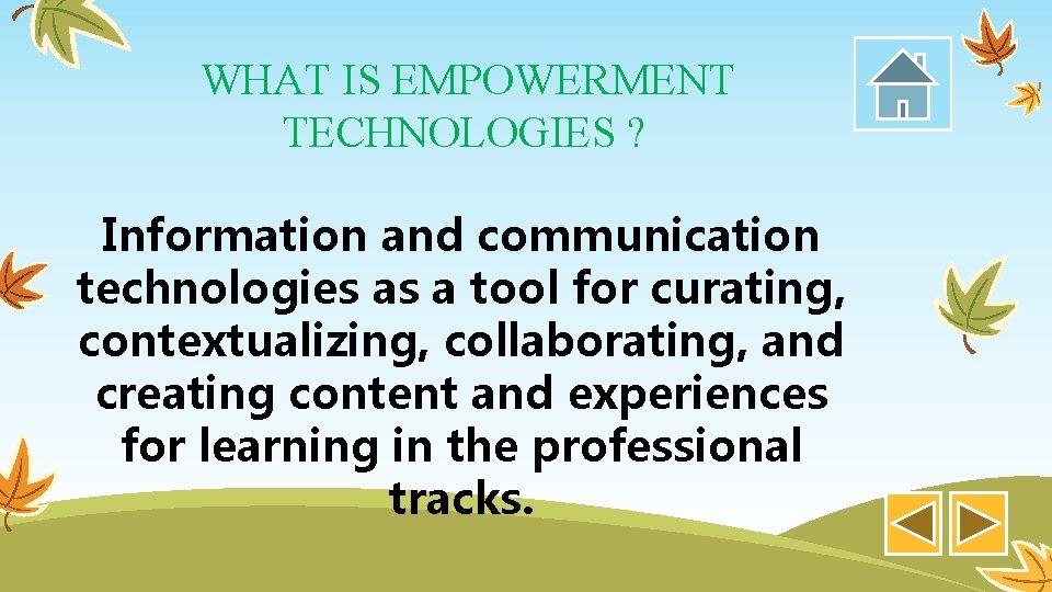 WHAT IS EMPOWERMENT TECHNOLOGIES ? Information and communication technologies as a tool for curating,