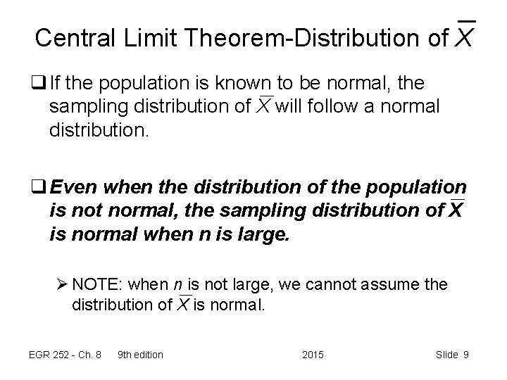 Central Limit Theorem-Distribution of X q If the population is known to be normal,